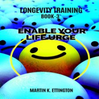 Longevity_Training_Book-3_Enable_Your_Life_Urge